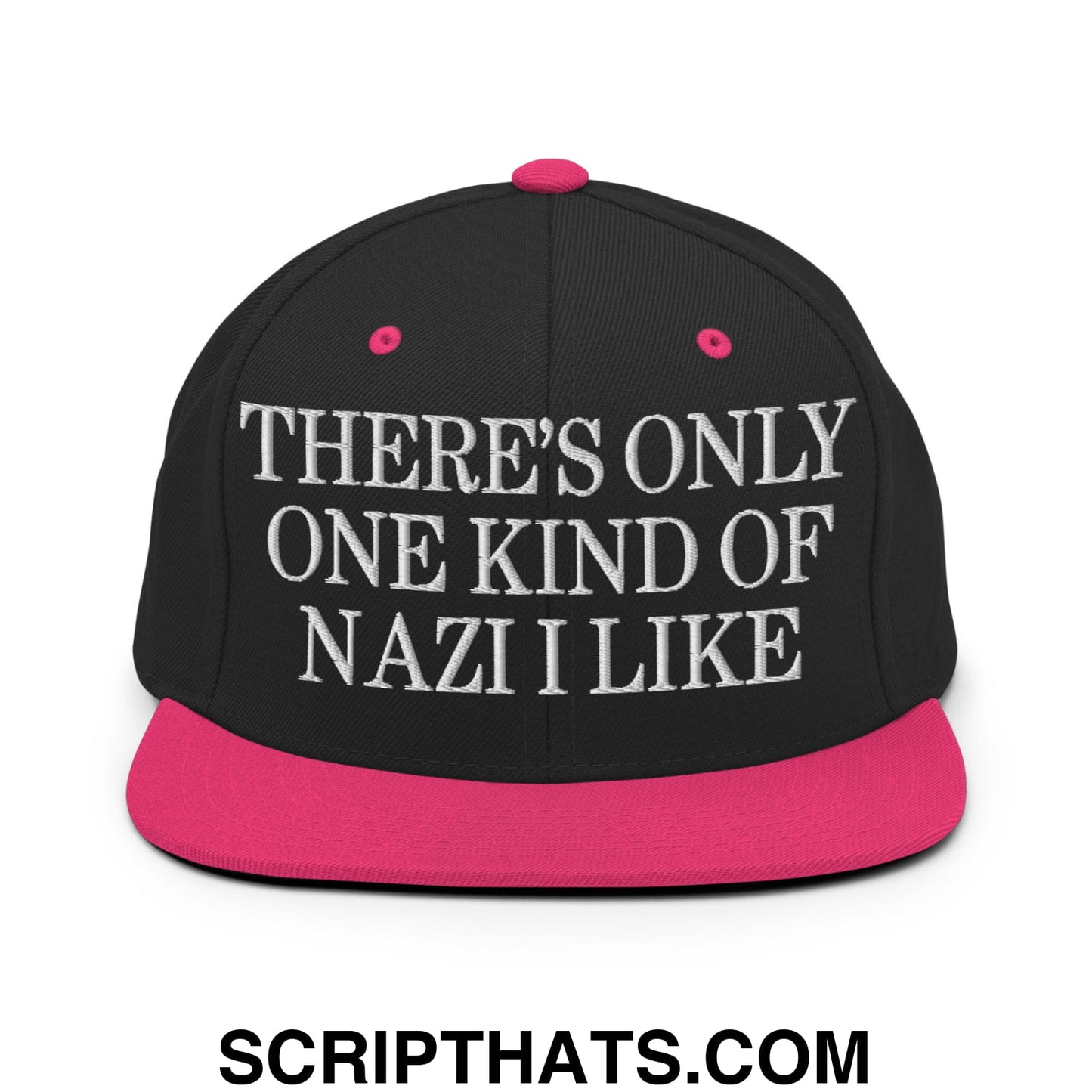 There's Only One Kind of Nazi I Like Embroidered Flat Bill Brim Snapback Hat Black Neon Pink
