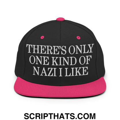There's Only One Kind of Nazi I Like Embroidered Flat Bill Brim Snapback Hat Black Neon Pink