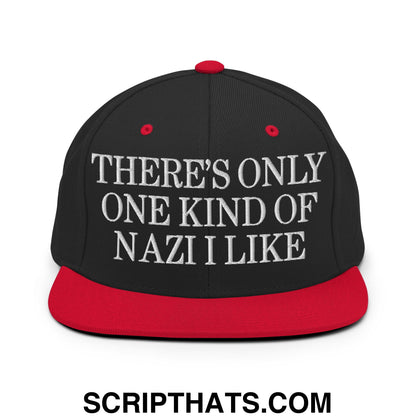 There's Only One Kind of Nazi I Like Embroidered Flat Bill Brim Snapback Hat Black Red
