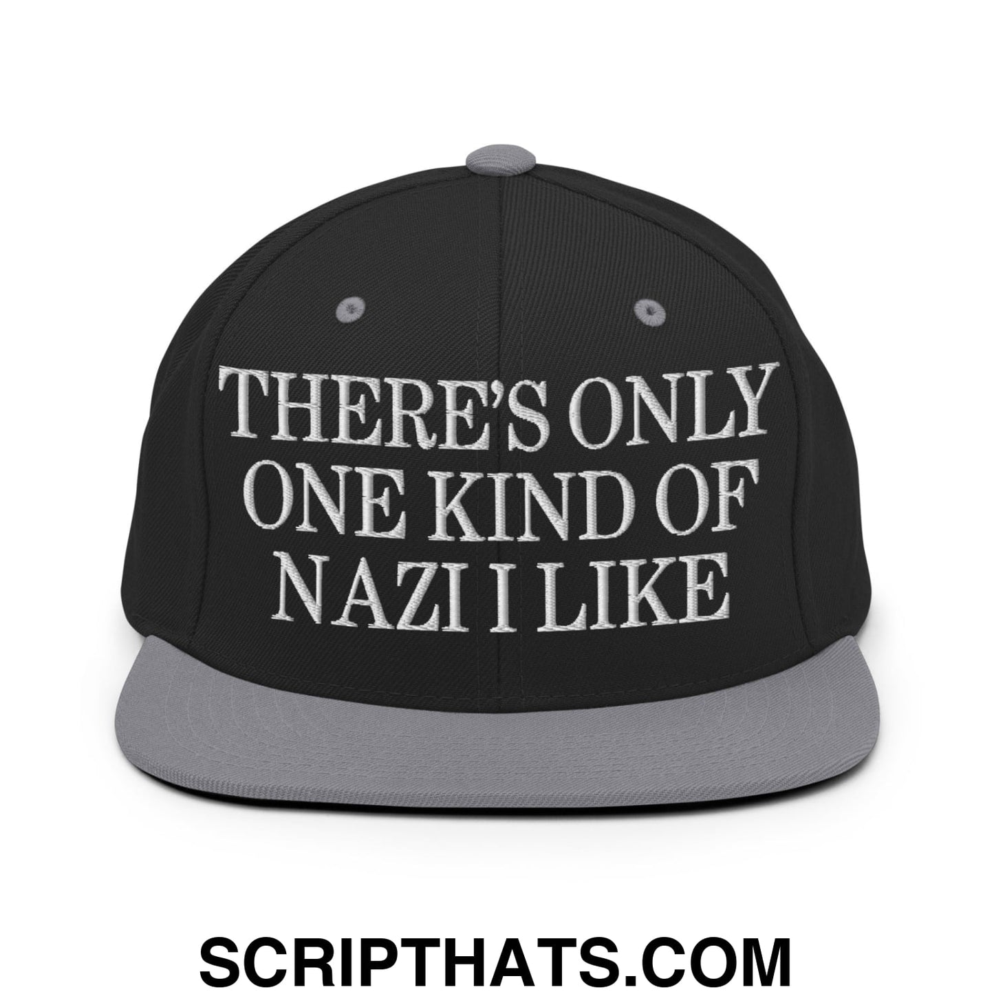 There's Only One Kind of Nazi I Like Embroidered Flat Bill Brim Snapback Hat Black Silver