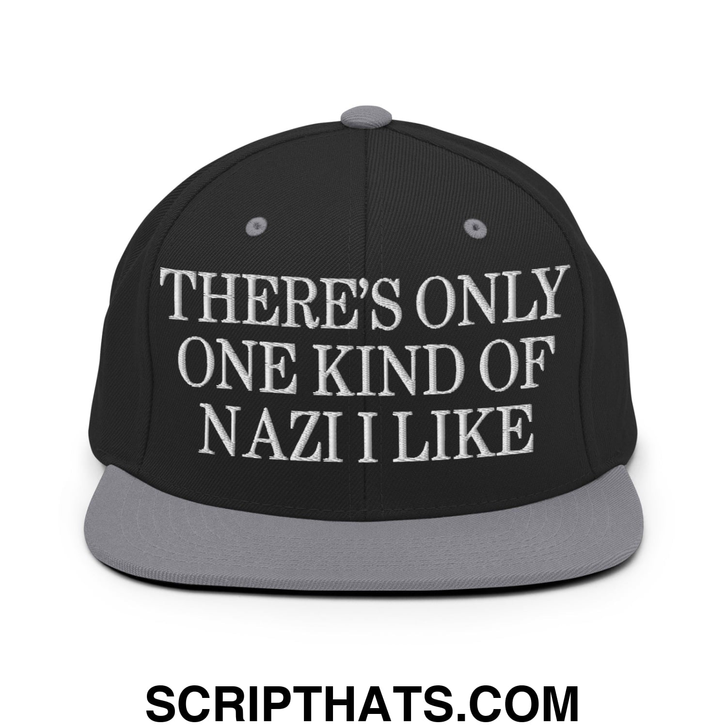 There's Only One Kind of Nazi I Like Embroidered Flat Bill Brim Snapback Hat Black Silver