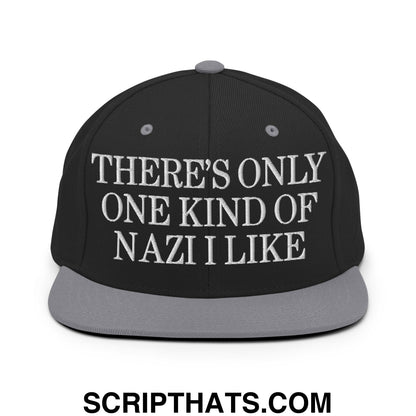 There's Only One Kind of Nazi I Like Embroidered Flat Bill Brim Snapback Hat Black Silver