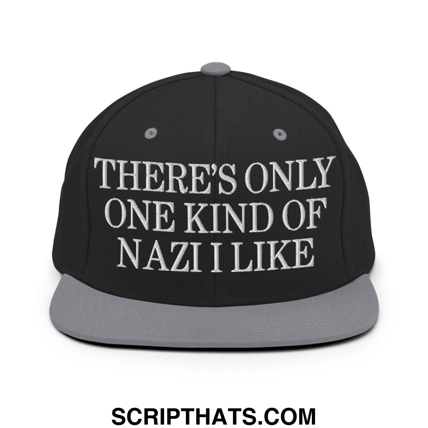 There's Only One Kind of Nazi I Like Embroidered Flat Bill Brim Snapback Hat Black Silver