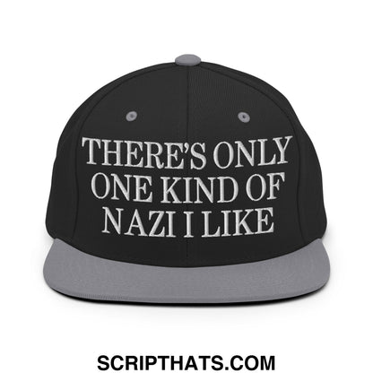 There's Only One Kind of Nazi I Like Embroidered Flat Bill Brim Snapback Hat Black Silver