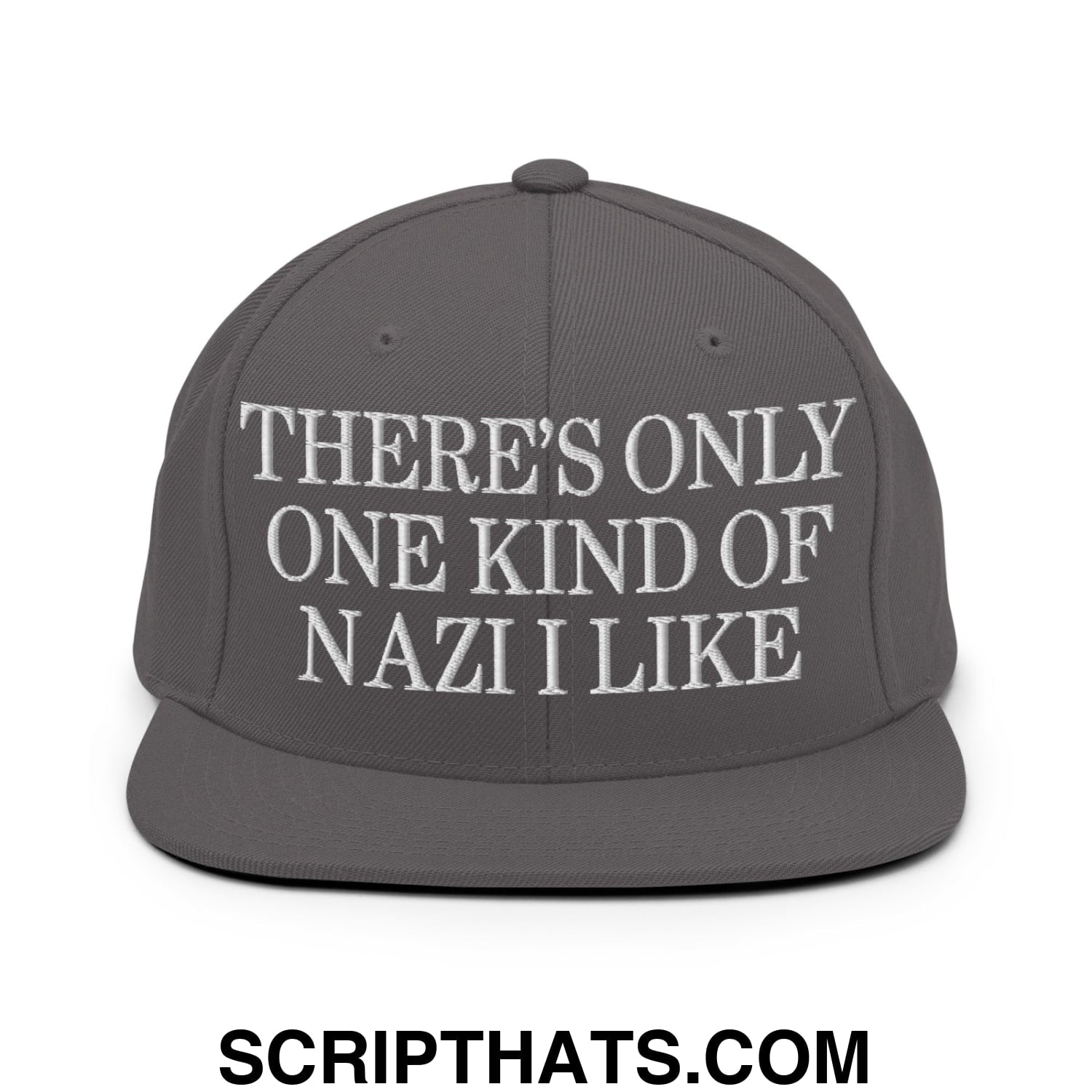 There's Only One Kind of Nazi I Like Embroidered Flat Bill Brim Snapback Hat Dark Grey
