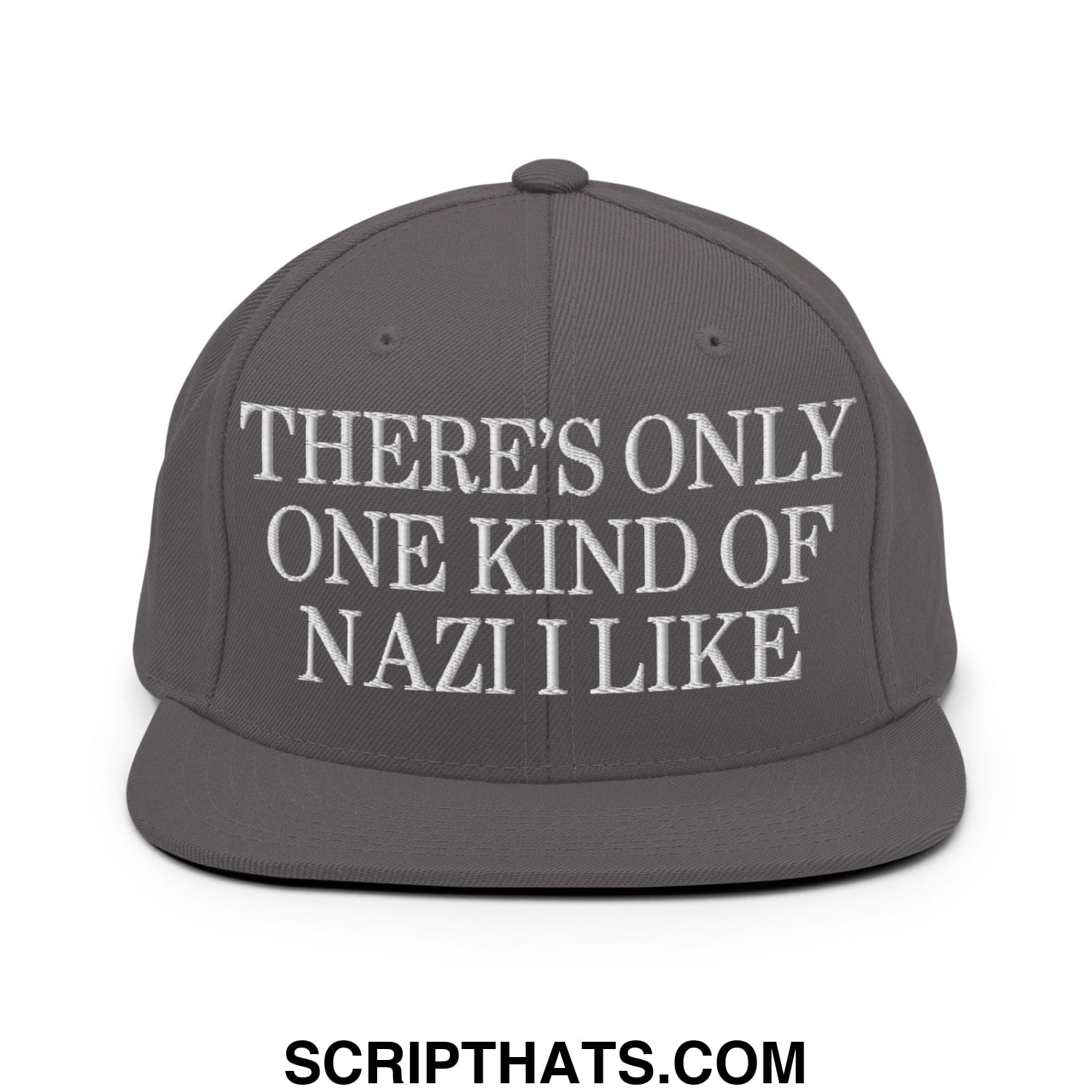 There's Only One Kind of Nazi I Like Embroidered Flat Bill Brim Snapback Hat Dark Grey