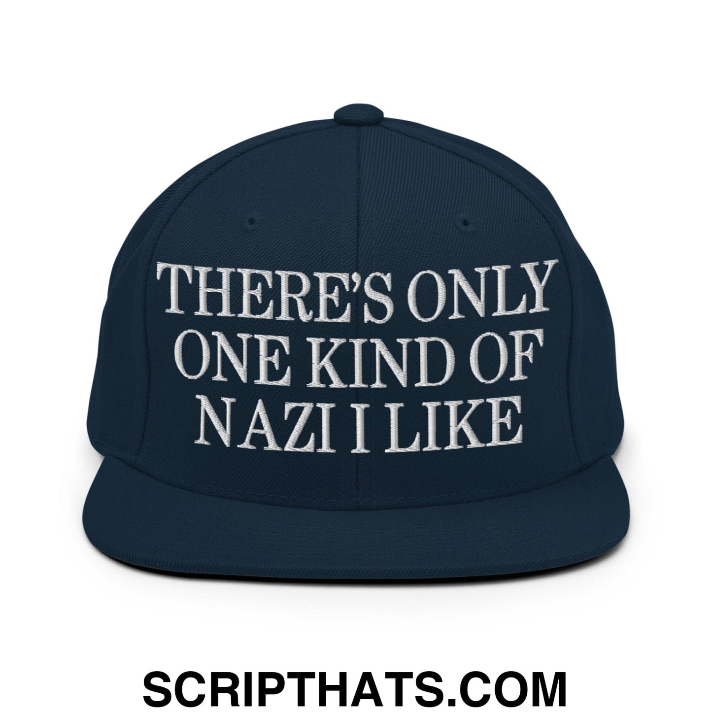 There's Only One Kind of Nazi I Like Embroidered Flat Bill Brim Snapback Hat Dark Navy