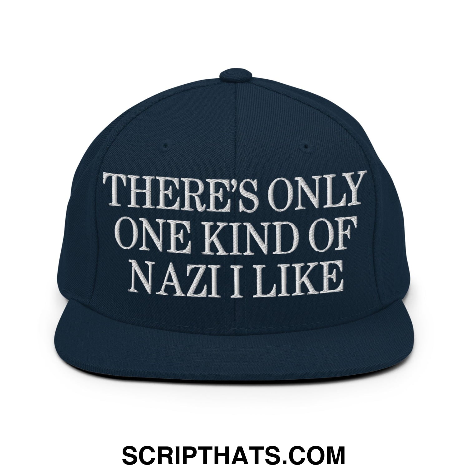 There's Only One Kind of Nazi I Like Embroidered Flat Bill Brim Snapback Hat Dark Navy
