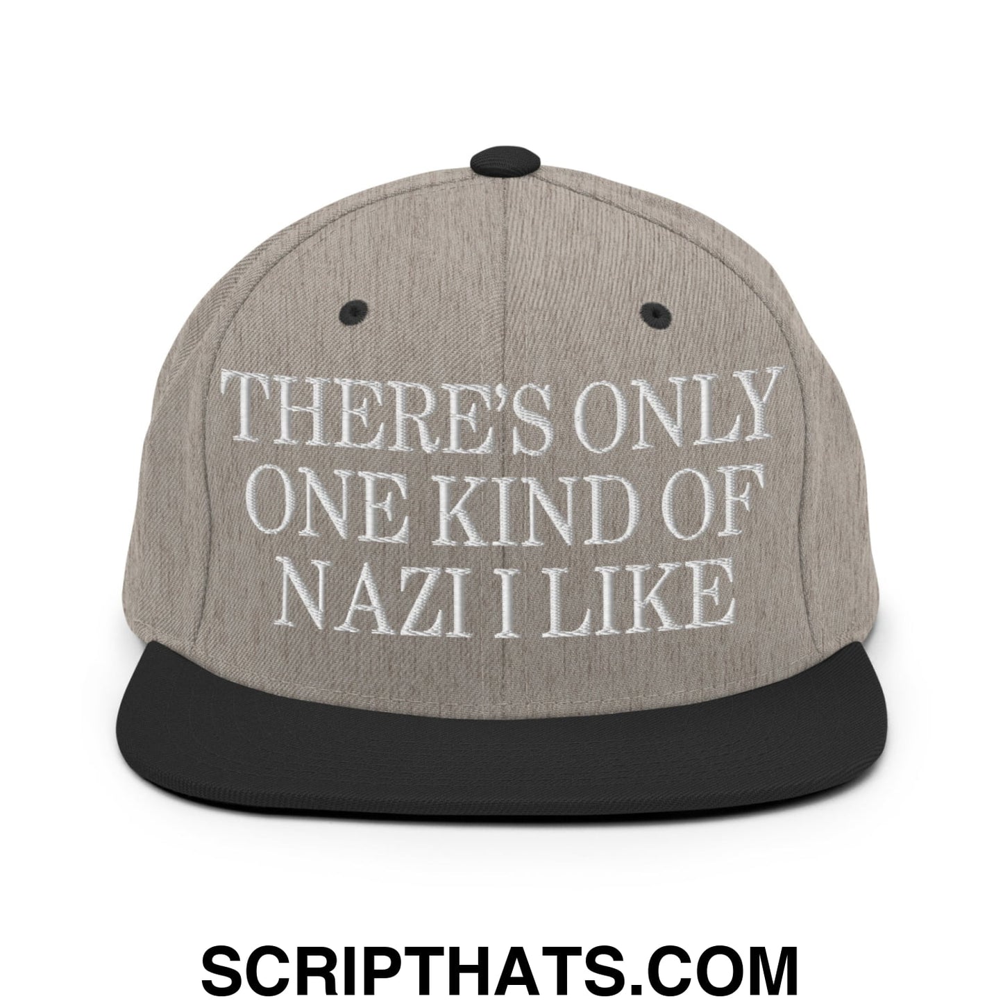 There's Only One Kind of Nazi I Like Embroidered Flat Bill Brim Snapback Hat Heather Black