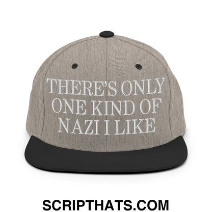 There's Only One Kind of Nazi I Like Embroidered Flat Bill Brim Snapback Hat Heather Black