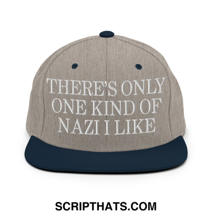 There's Only One Kind of Nazi I Like Embroidered Flat Bill Brim Snapback Hat Heather Grey Navy