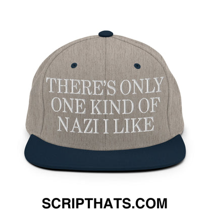There's Only One Kind of Nazi I Like Embroidered Flat Bill Brim Snapback Hat Heather Grey Navy
