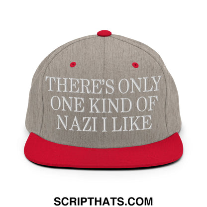 There's Only One Kind of Nazi I Like Embroidered Flat Bill Brim Snapback Hat Heather Grey Red