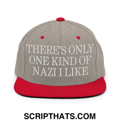 There's Only One Kind of Nazi I Like Embroidered Flat Bill Brim Snapback Hat Heather Grey Red