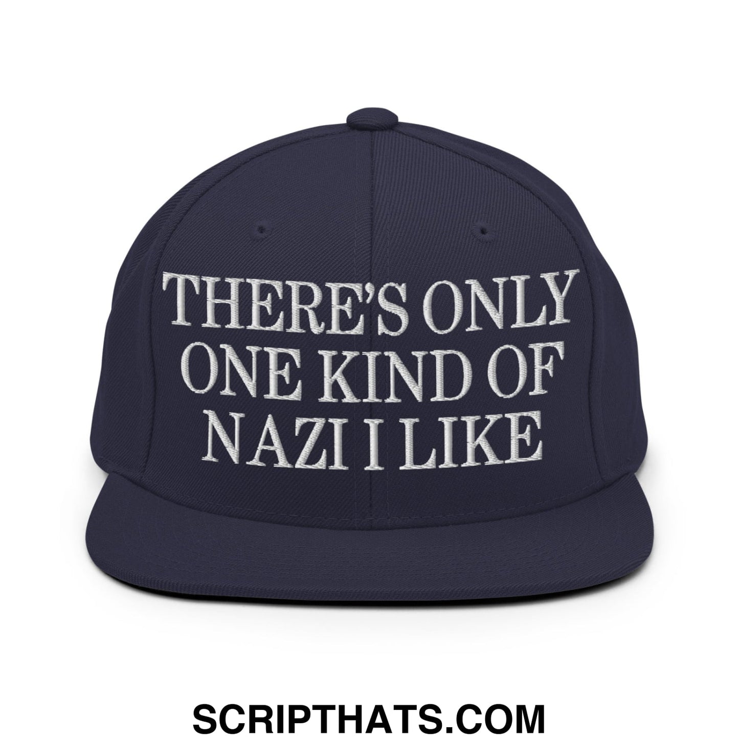 There's Only One Kind of Nazi I Like Embroidered Flat Bill Brim Snapback Hat Navy
