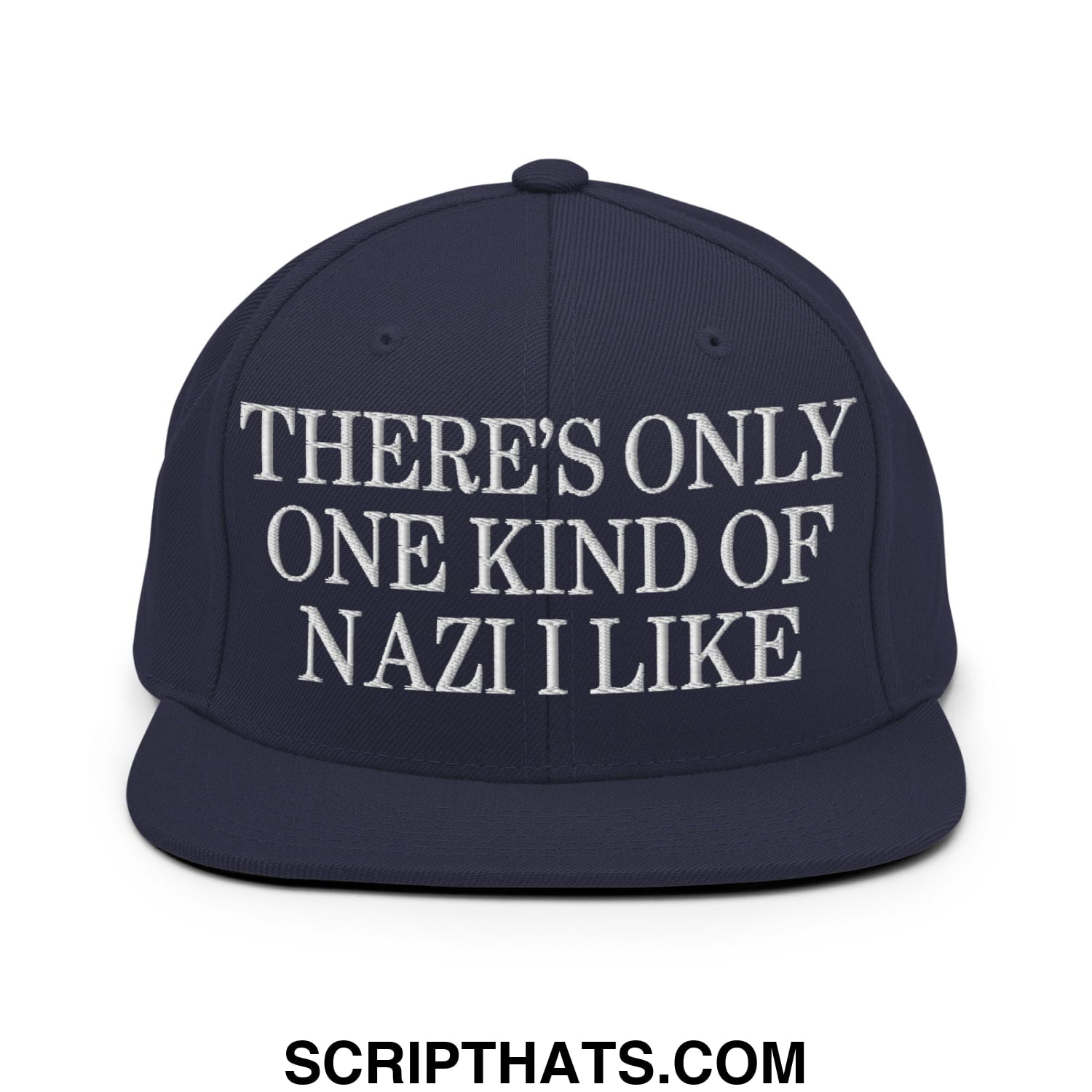 There's Only One Kind of Nazi I Like Embroidered Flat Bill Brim Snapback Hat Navy