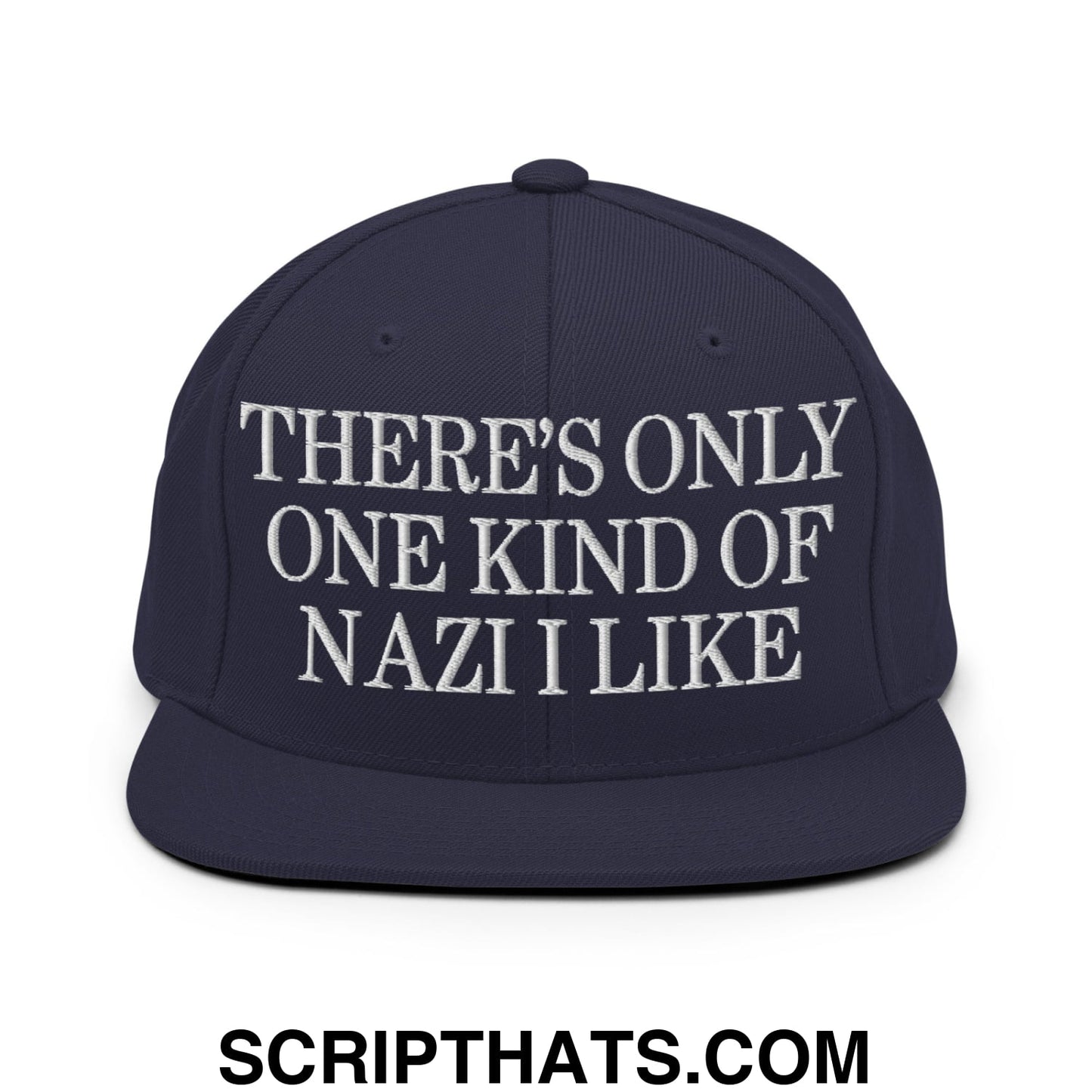 There's Only One Kind of Nazi I Like Embroidered Flat Bill Brim Snapback Hat Navy