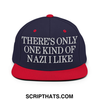 There's Only One Kind of Nazi I Like Embroidered Flat Bill Brim Snapback Hat Navy Red