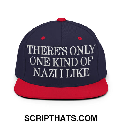 There's Only One Kind of Nazi I Like Embroidered Flat Bill Brim Snapback Hat Navy Red