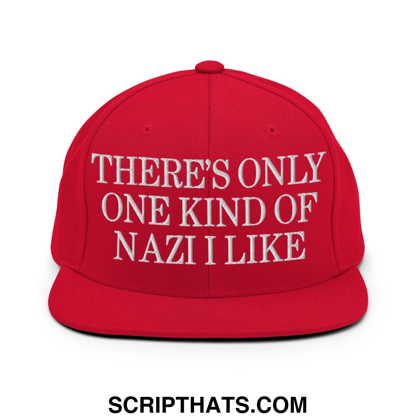 There's Only One Kind of Nazi I Like Embroidered Flat Bill Brim Snapback Hat Red