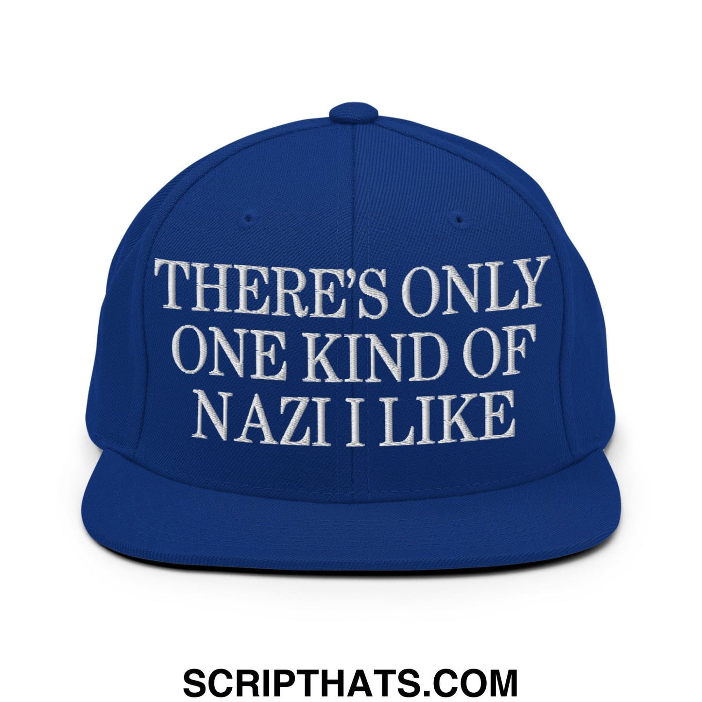 There's Only One Kind of Nazi I Like Embroidered Flat Bill Brim Snapback Hat Royal Blue