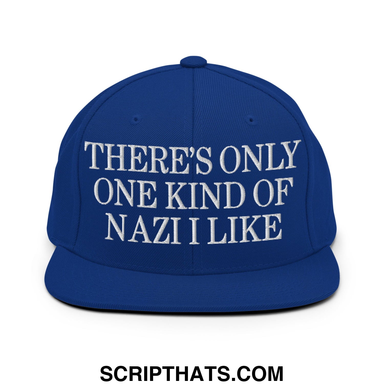 There's Only One Kind of Nazi I Like Embroidered Flat Bill Brim Snapback Hat Royal Blue