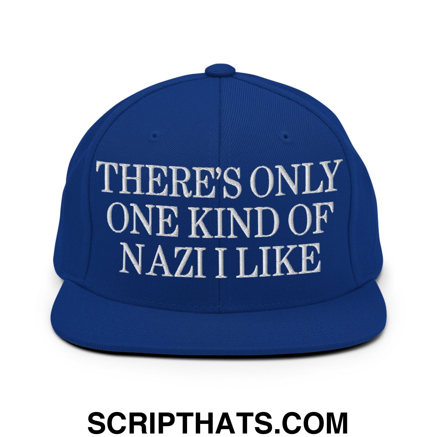 There's Only One Kind of Nazi I Like Embroidered Flat Bill Brim Snapback Hat Royal Blue