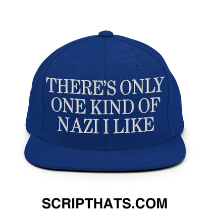 There's Only One Kind of Nazi I Like Embroidered Flat Bill Brim Snapback Hat Royal Blue