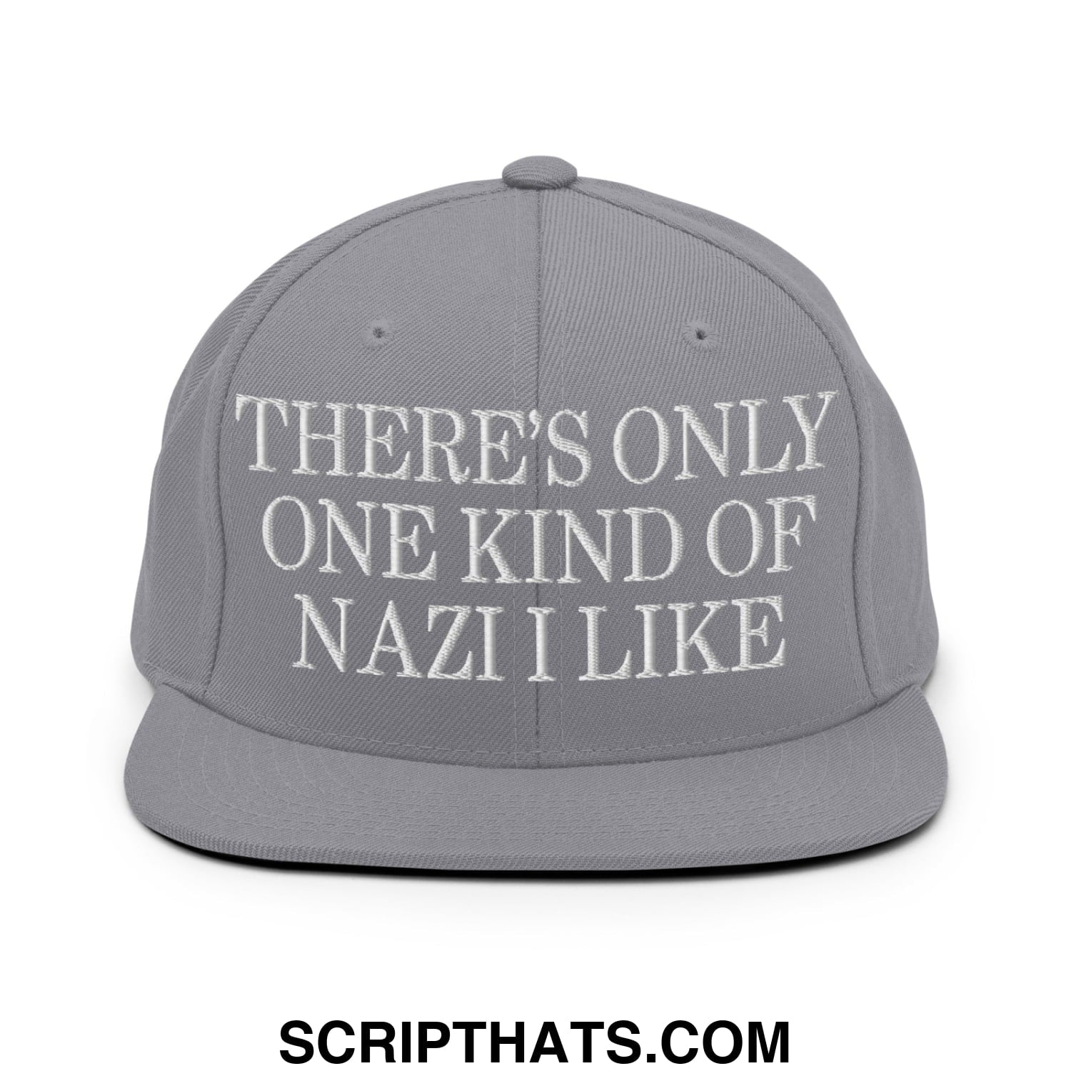 There's Only One Kind of Nazi I Like Embroidered Flat Bill Brim Snapback Hat Silver