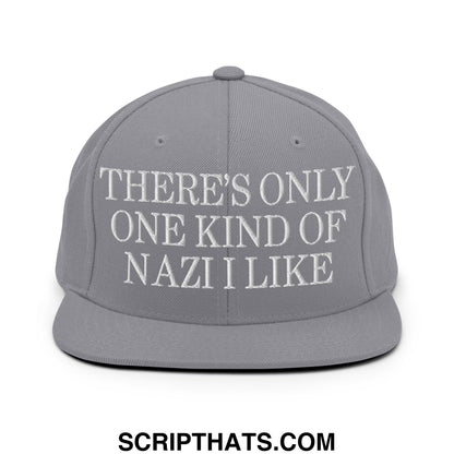 There's Only One Kind of Nazi I Like Embroidered Flat Bill Brim Snapback Hat Silver