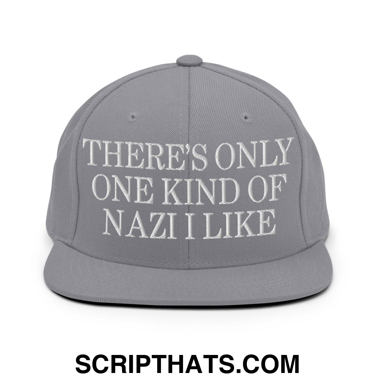 There's Only One Kind of Nazi I Like Embroidered Flat Bill Brim Snapback Hat Silver