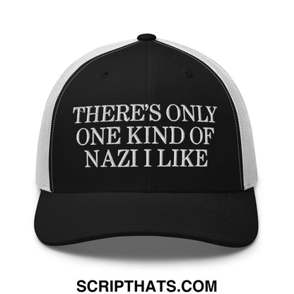 There's Only One Kind of Nazi I Like Embroidered Mesh Trucker Hat Black White