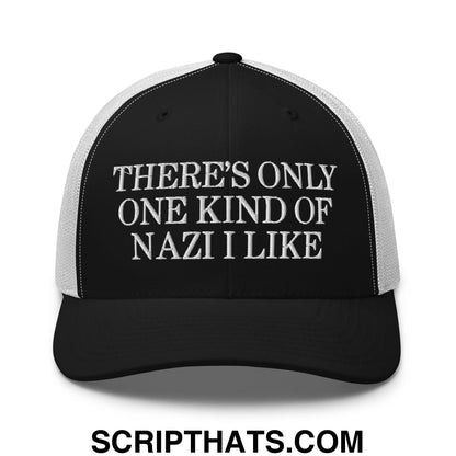 There's Only One Kind of Nazi I Like Embroidered Mesh Trucker Hat Black White