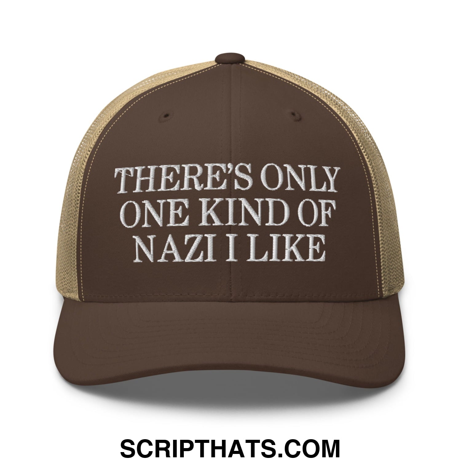 There's Only One Kind of Nazi I Like Embroidered Mesh Trucker Hat Brown Khaki