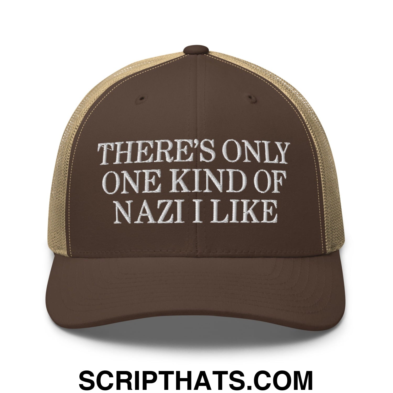 There's Only One Kind of Nazi I Like Embroidered Mesh Trucker Hat Brown Khaki