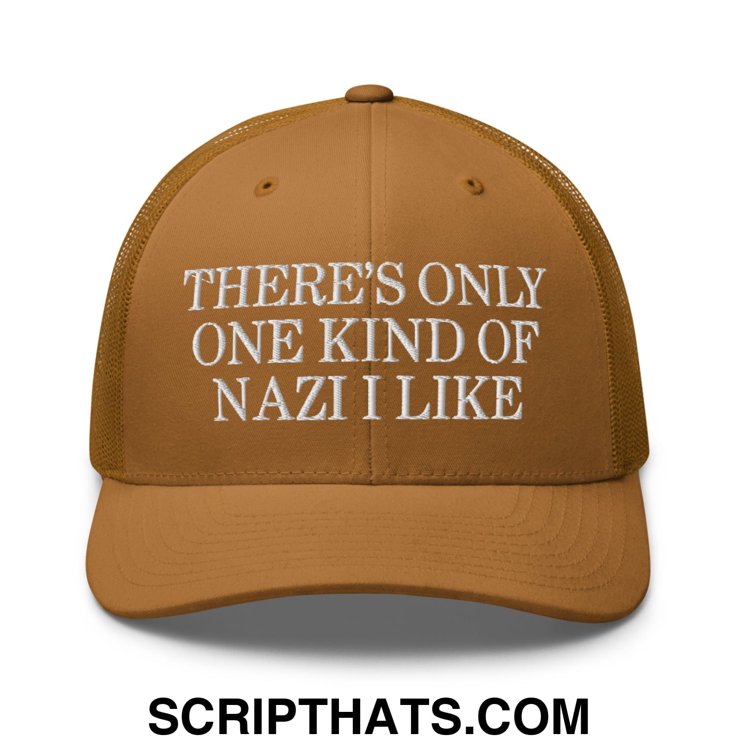 There's Only One Kind of Nazi I Like Embroidered Mesh Trucker Hat Caramel