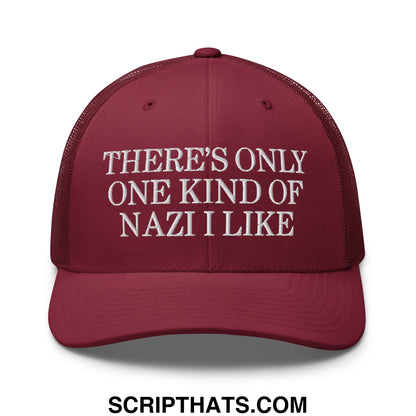 There's Only One Kind of Nazi I Like Embroidered Mesh Trucker Hat Cranberry