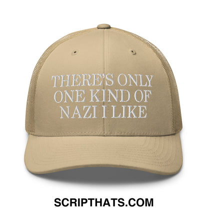 There's Only One Kind of Nazi I Like Embroidered Mesh Trucker Hat Khaki