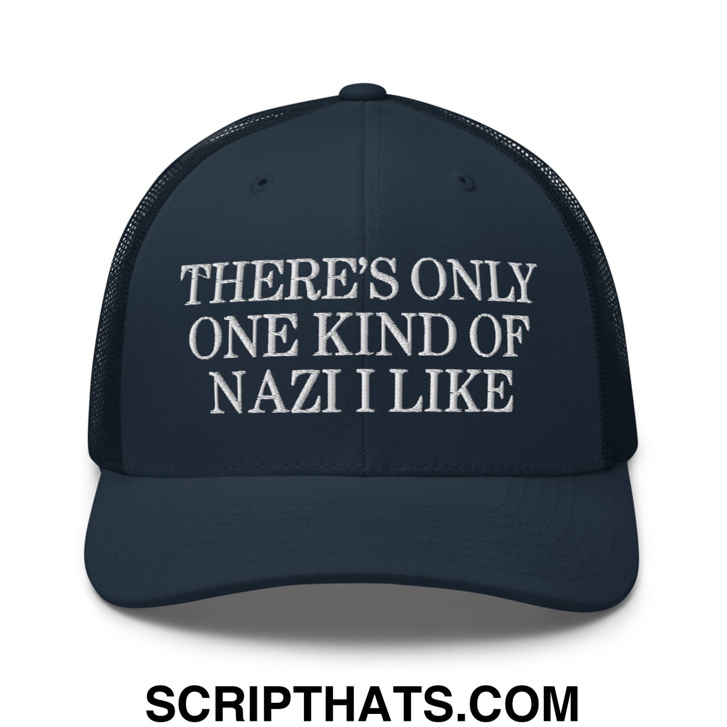 There's Only One Kind of Nazi I Like Embroidered Mesh Trucker Hat Navy