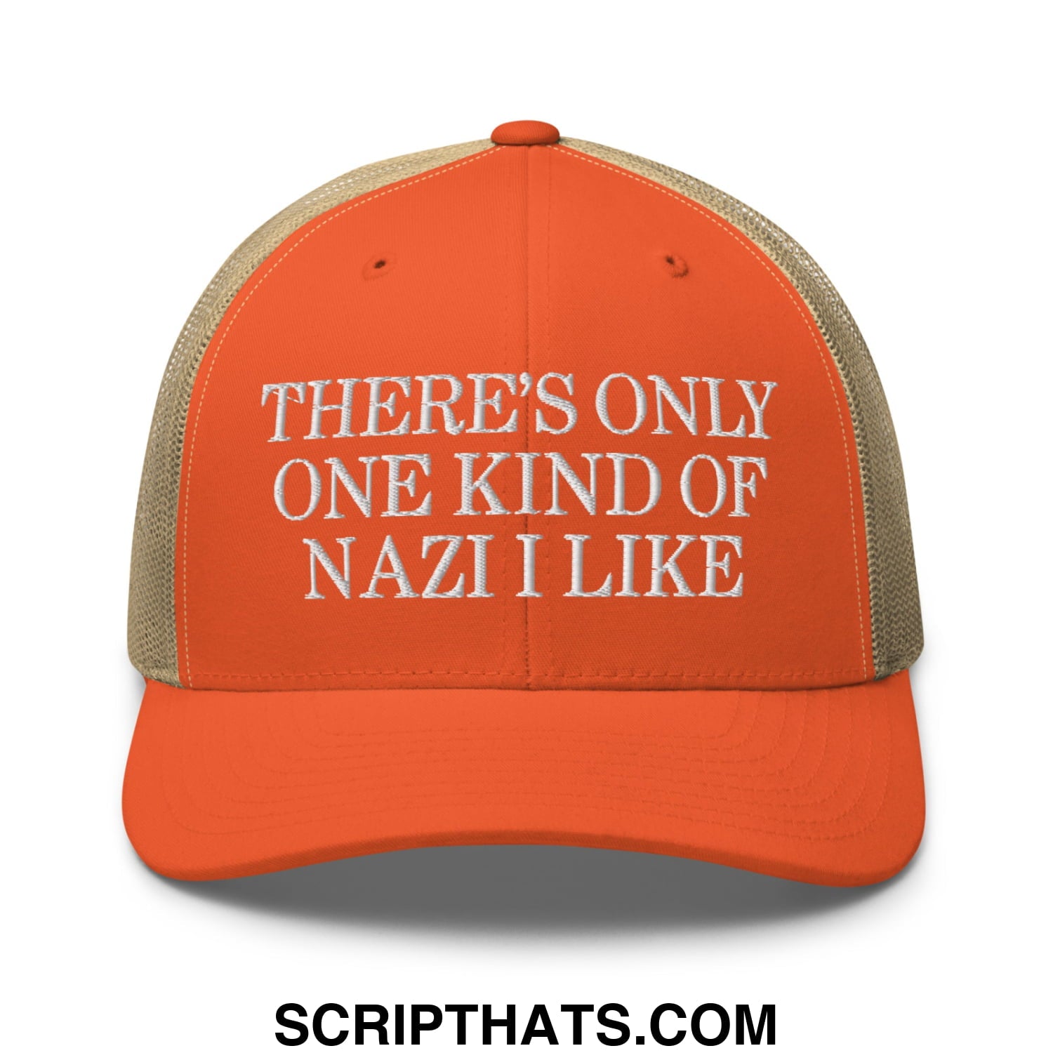 There's Only One Kind of Nazi I Like Embroidered Mesh Trucker Hat Rustic Orange Khaki