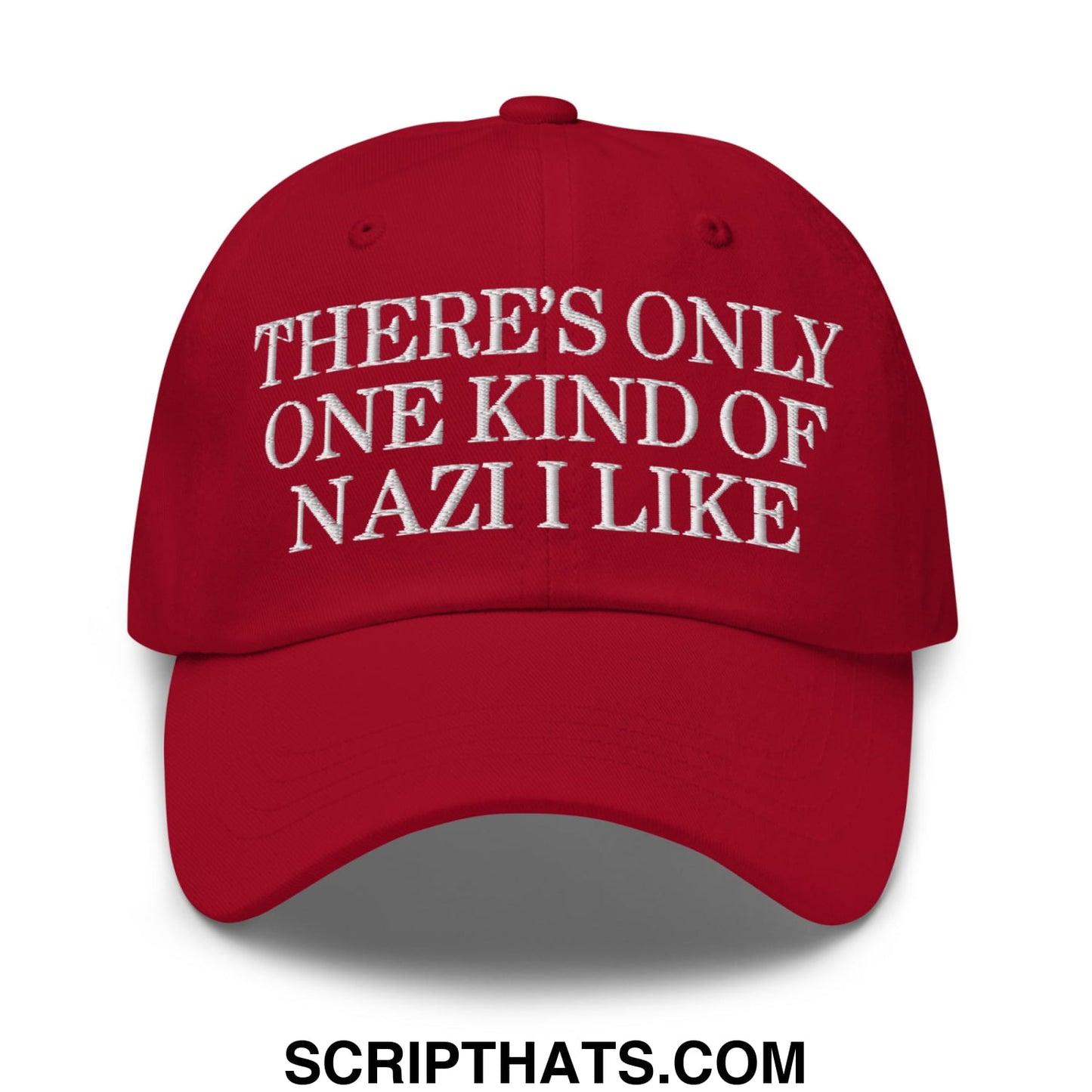 There's Only One Kind of Nazi I Like Embroidered Unstructured Dad Hat Cranberry