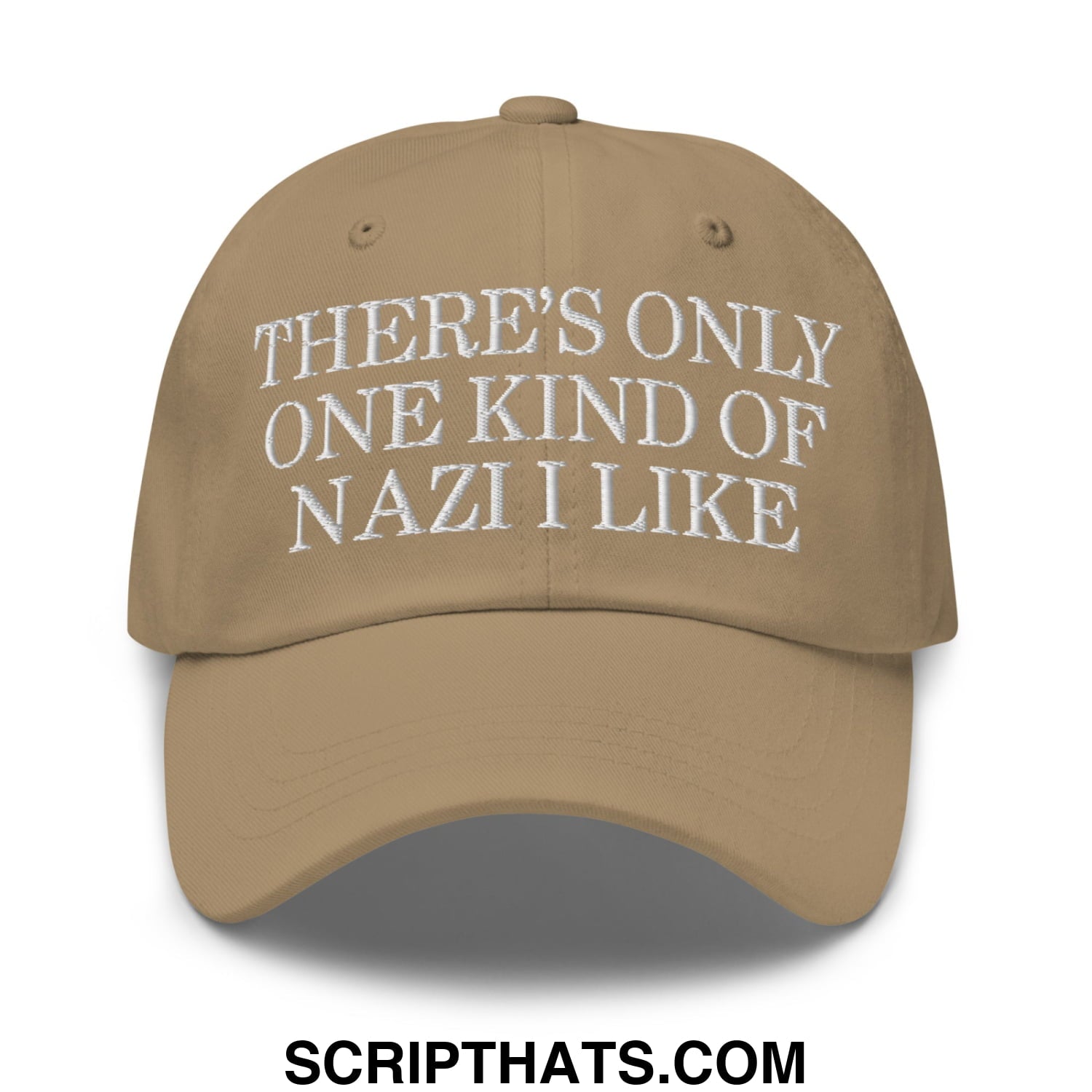 There's Only One Kind of Nazi I Like Embroidered Unstructured Dad Hat Khaki