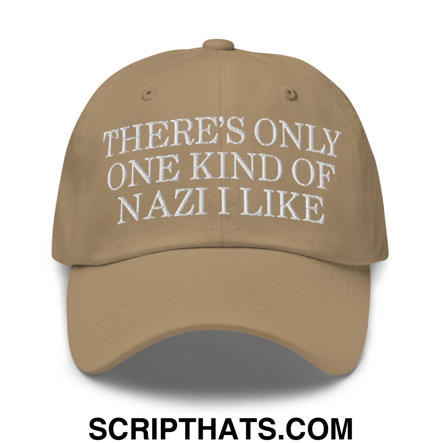 There's Only One Kind of Nazi I Like Embroidered Unstructured Dad Hat Khaki