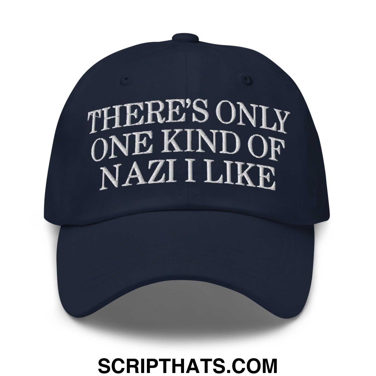 There's Only One Kind of Nazi I Like Embroidered Unstructured Dad Hat Navy