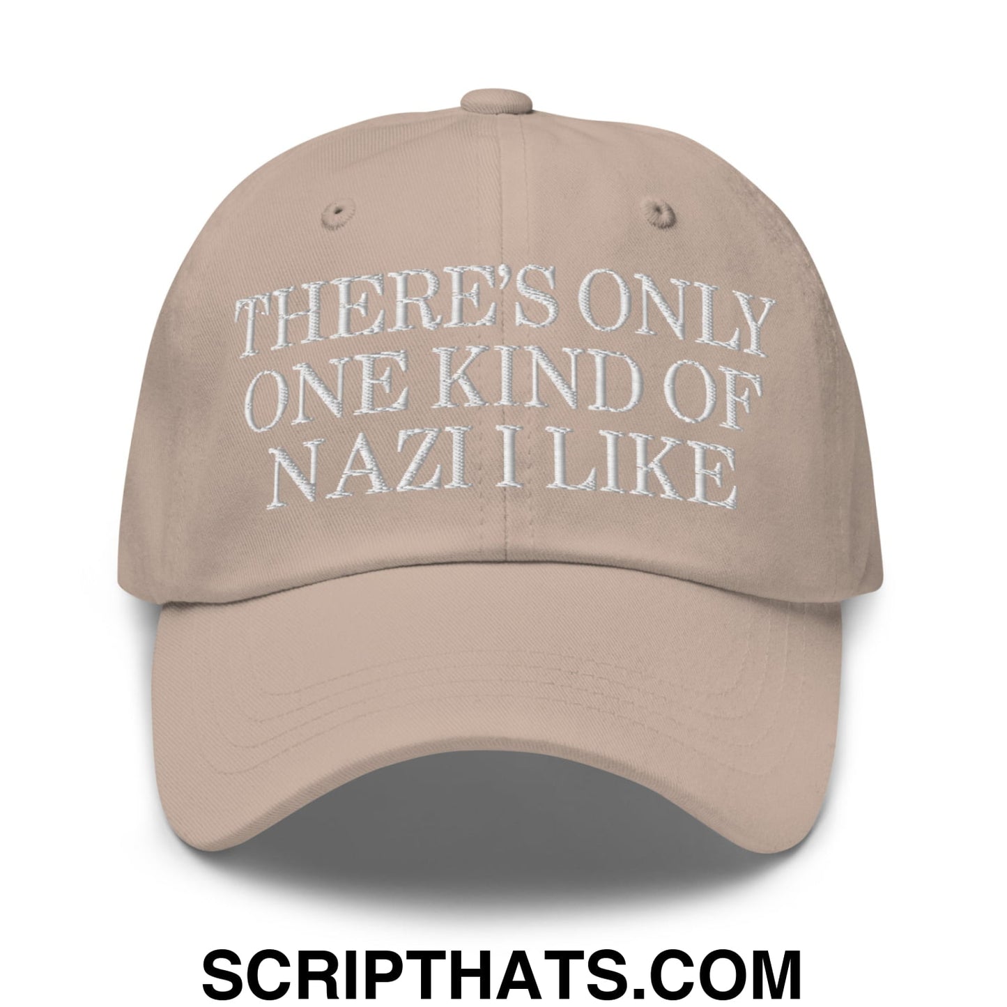 There's Only One Kind of Nazi I Like Embroidered Unstructured Dad Hat Stone
