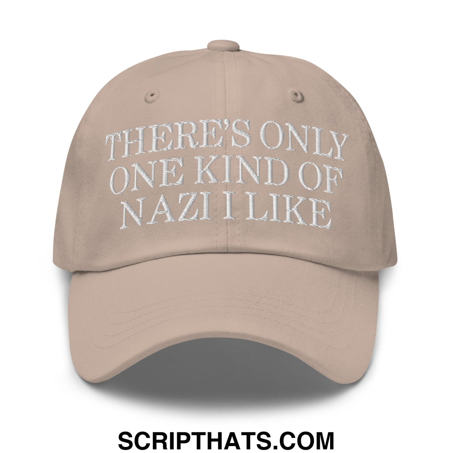 There's Only One Kind of Nazi I Like Embroidered Unstructured Dad Hat Stone
