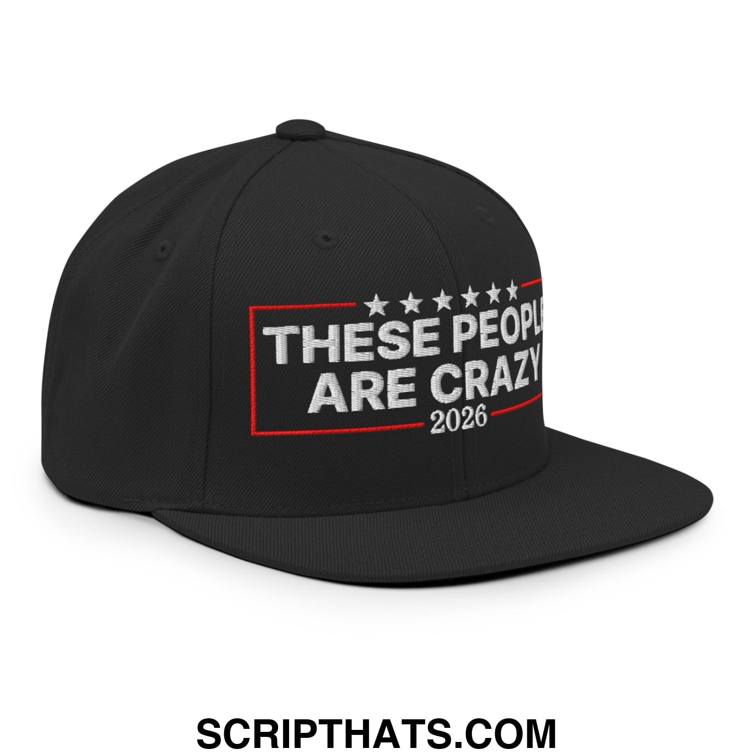 These People Are Crazy 2026 Embroidered Flat Bill Brim Snapback Hat Black