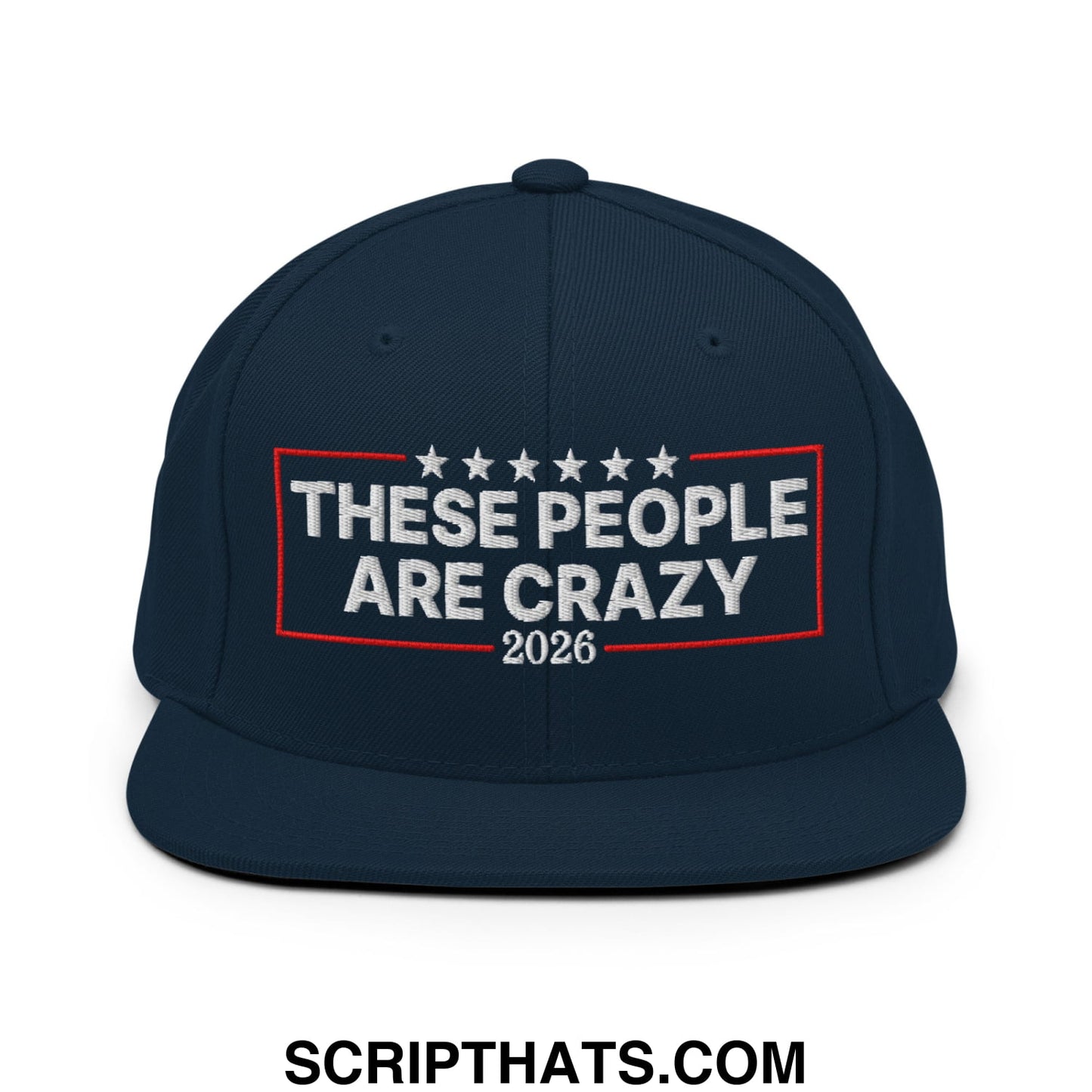 These People Are Crazy 2026 Embroidered Flat Bill Brim Snapback Hat Dark Navy