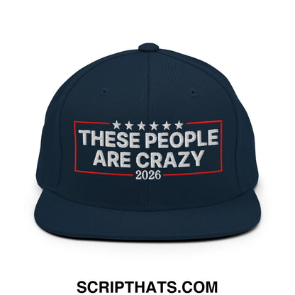 These People Are Crazy 2026 Embroidered Flat Bill Brim Snapback Hat Dark Navy