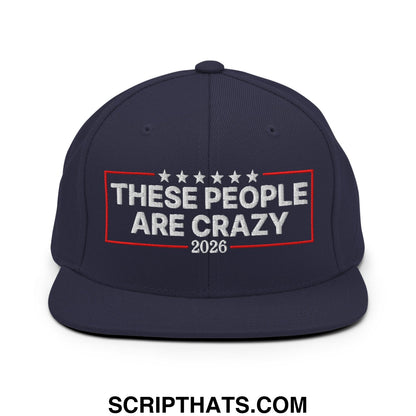 These People Are Crazy 2026 Embroidered Flat Bill Brim Snapback Hat Navy